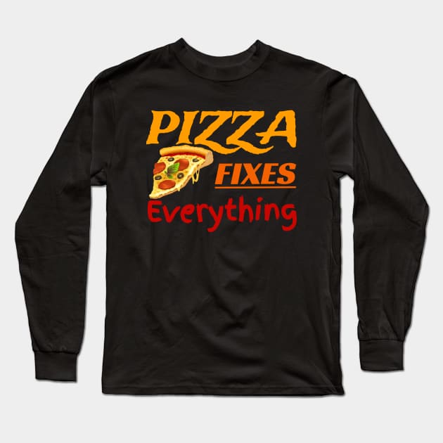 Pizza Fixes Everything Long Sleeve T-Shirt by Clara switzrlnd